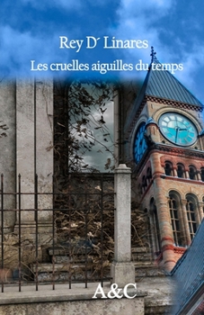 Paperback Les cruelles aiguilles du temps: Poésie [French] Book
