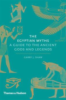 Hardcover The Egyptian Myths: A Guide to the Ancient Gods and Legends Book