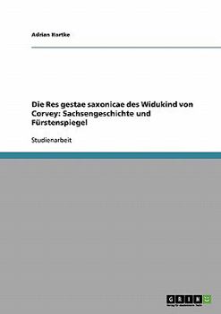 Paperback Die Res gestae saxonicae des Widukind von Corvey: Sachsengeschichte und Fürstenspiegel [German] Book
