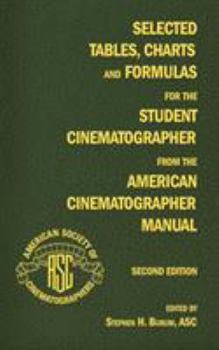 Paperback Selected Tables, Charts and Formulas for the Student Cinematographer from the American Cinematographer Manual Second Edition Book