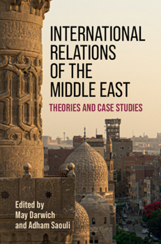Hardcover International Relations of the Middle East: Theories and Case Studies Book