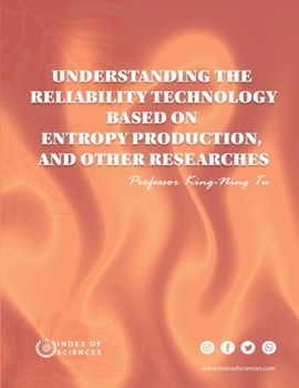 Paperback Understanding the Reliability Technology Based on Entropy Production, and Other Researches Book