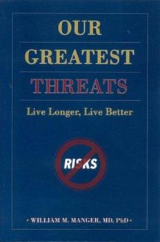 Paperback Our Greatest Threats: Live Longer, Live Better Book