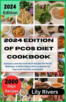 Paperback 2024 Edition of PCOS diet cookbook: Delicious and Nutrient-Rich Recipes for PCOS Wellness: A 2024 Edition Diet Cookbook for Improved Fertility and Hea Book