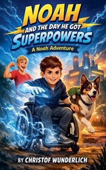 Paperback Noah and the Day He Got Superpowers Book