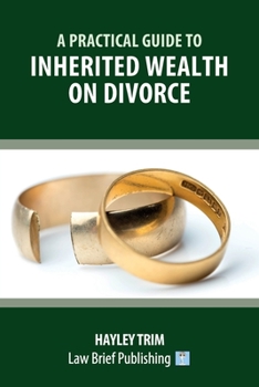 Paperback A Practical Guide to Inherited Wealth on Divorce Book
