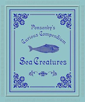 Hardcover Ponsonby's Curious Compendium Sea Creatures /anglais Book