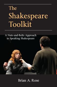 Paperback The Shakespeare Toolkit: A Nuts-and-Bolts Approach to Speaking Shakespeare Book