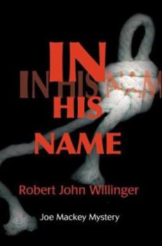 Paperback In His Name: Joe Mackey Mystery Book