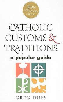 Hardcover Catholic Customs & Traditions: A Popular Guide Book