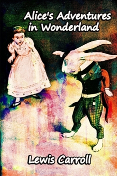 Paperback Alice's Adventures in Wonderland (Annotated Children Book) Classic Fantasy Novel Book