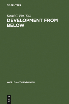 Hardcover Development from Below: Anthropologist and Development Situations Book