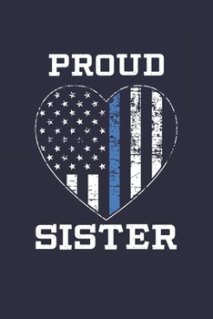 Paperback Proud Sister: Police Sister Thin Blue Line Notebook for Police Officers Book