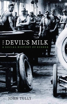 Paperback The Devil's Milk: A Social History of Rubber Book