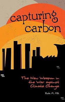 Hardcover Capturing Carbon: The New Weapon in the War Against Climate Change (Columbia/Hurst) Book