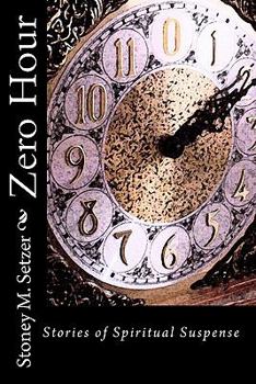 Paperback Zero Hour: Stories of Spiritual Suspense Book