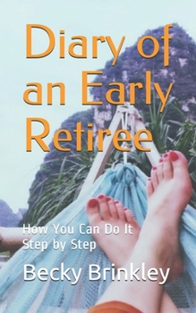 Paperback Diary of an Early Retiree: How You Can Do It Step by Step Book