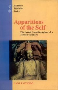 Hardcover Apparitions of the Self: The Secret Autobiographies of a Tibetan Visionary Book