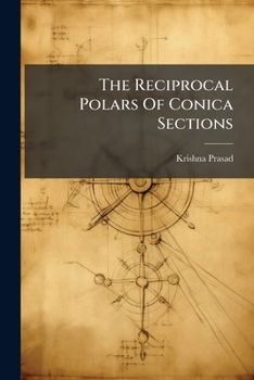 Paperback The Reciprocal Polars Of Conica Sections Book
