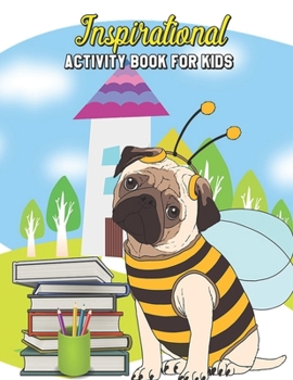 Paperback Inspirational Activity Book for Kids: Learning Workbooks: Dot-To-Dot, Mazes, Coloring, Word Search and More! for Ages 3-4, 4-6, 6-8 Book