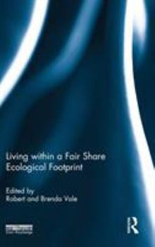 Hardcover Living Within a Fair Share Ecological Footprint Book