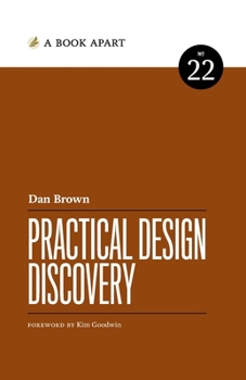 Practical Design Discovery - Book #22 of the A Book Apart