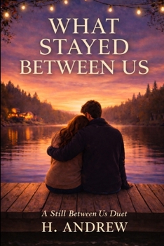 Paperback What Stayed Between Us: A Second-Chance College Romance Book