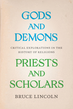 Paperback Gods and Demons, Priests and Scholars: Critical Explorations in the History of Religions Book