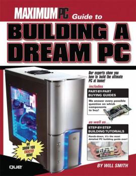 Paperback Maximum PC Guide to Building a Dream PC Book