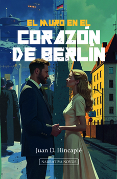 Paperback El Muro En El Corazón de Berlín [Spanish] Book