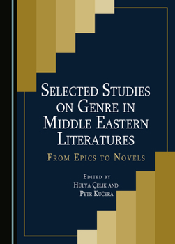 Hardcover Selected Studies on Genre in Middle Eastern Literatures: From Epics to Novels Book