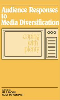 Paperback Audience Responses To Media Diversification: Coping With Plenty Book