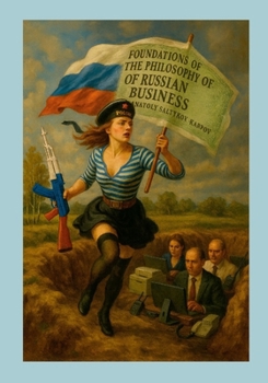 Foundations of the Philosophy of Russian Business. ?????? ????????? ??????????? ??? (Russian Edition)
