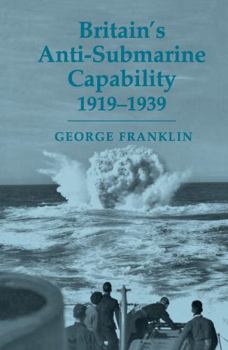 Paperback Britain's Anti-submarine Capability 1919-1939 Book