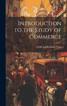 Hardcover Introduction to the Study of Commerce Book