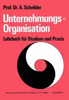 Paperback Unternehmungs-Organisation: Lehrbuch Für Studium Und PRAXIS [German] Book