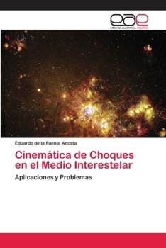 Cinemática de Choques en el Medio Interestelar: Aplicaciones y Problemas