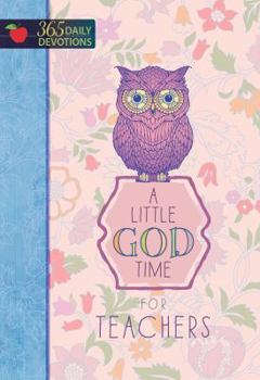 Hardcover A Little God Time for Teachers: 365 Daily Devotions Book