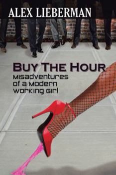 Paperback Buy the Hour: Misadventures of a Modern Working Girl Book