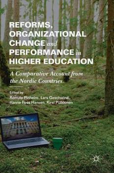 Hardcover Reforms, Organizational Change and Performance in Higher Education: A Comparative Account from the Nordic Countries Book