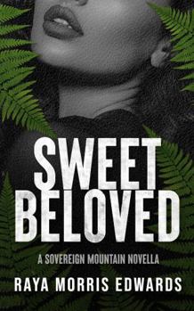 Sweet Beloved: A Sovereign Mountain Novella (Sovereign Mountain Bonus Content) - Book #3 of the Sovereign Mountain
