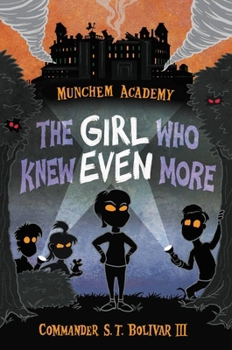 The Girl Who Knew Even More - Book #2 of the Munchem Academy