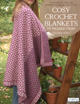 Paperback Cosy Crochet Blankets to Snuggle Under: 15 Colourful Blankets in Different Techniques and Styles Book