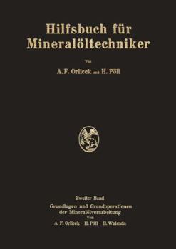 Hilfsbuch Fur Mineraloltechniker: Stoffkonstanten Und Berechnungsunterlagen Fur Apparatebauer Ingenieure, Betriebsleiter Und Chemiker Der Mineralolindustrie
