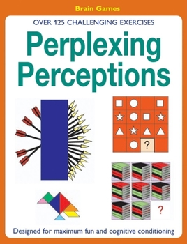 Paperback Perplexing Perceptions: Over 125 Challenging Exercises Book