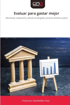 Evaluar para gastar mejor (Spanish Edition)