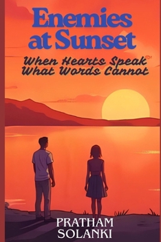Paperback Enemies at Sunset: When Hearts Speak What Words Cannot Book
