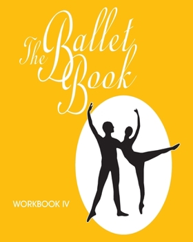 Paperback The Ballet Book Workbook IV Book