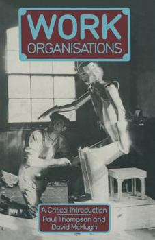 Paperback Work Organisations: A Critical Introduction Book