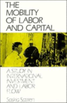 Paperback The Mobility of Labor and Capital: A Study in International Investment and Labor Flow Book